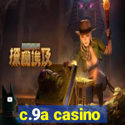 c.9a casino